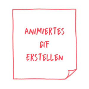 Animiertes GIF erstellen