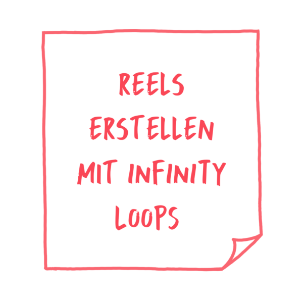 Reels erstellen mit Infinity Loops