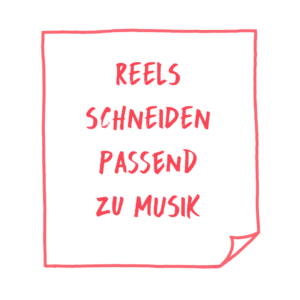 Reels schneiden passend zu Musik