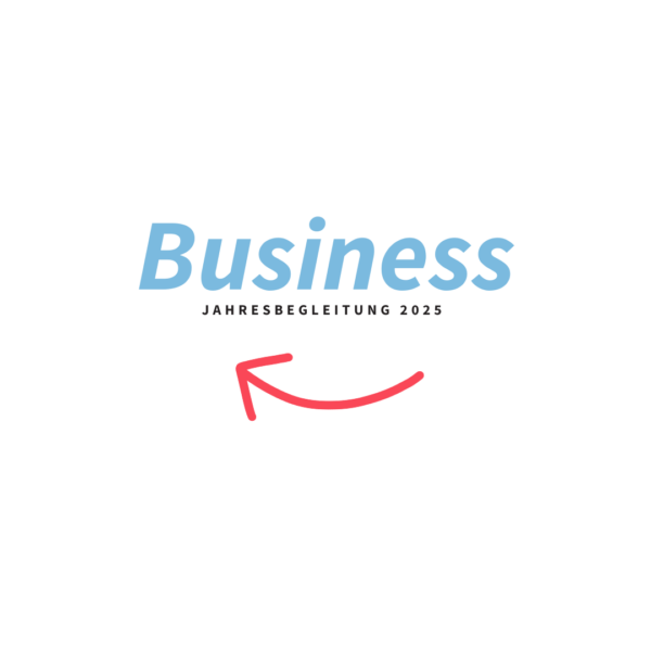 Business - die individuelle Jahresbegleitung 2025